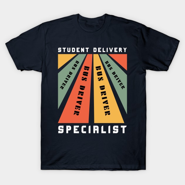 Student Delivery Specialist Design for School Bus Driver T-Shirt by Artypil